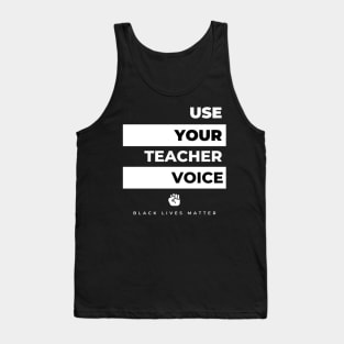 Use Your Teacher Voice! Tank Top